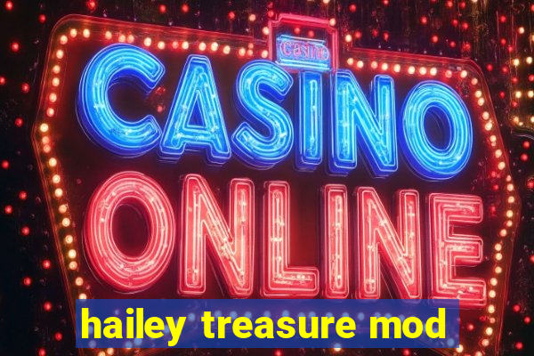 hailey treasure mod